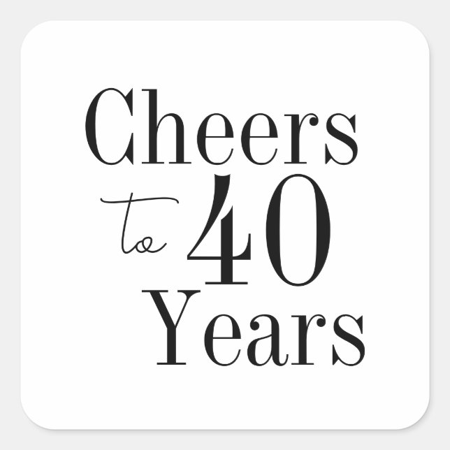 40th Birthday Cheers to 40 Years Black White Party Square Sticker (Front)