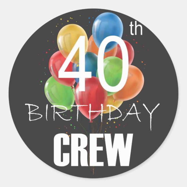 40th Birthday Crew 40 Party Crew Group Classic Round Sticker (Front)