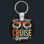 40TH Birthday Cruise Squad Family Matching Circle Key Ring<br><div class="desc">40TH Birthday Cruise Squad Crew Vacation Group Family Matching Design Gift Metal Circle Keychain Classic Collection.</div>