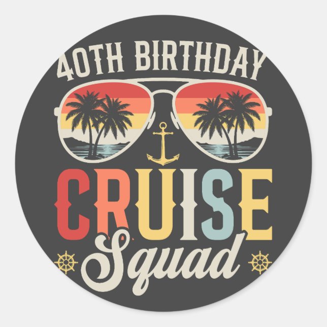 40TH Birthday Cruise Squad Family Matching Classic Round Sticker (Front)
