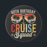 40TH Birthday Cruise Squad Family Matching Round 7.5 Cm Round Badge<br><div class="desc">40TH Birthday Cruise Squad Crew Vacation Group Family Matching Design Gift Round Button Classic Collection.</div>
