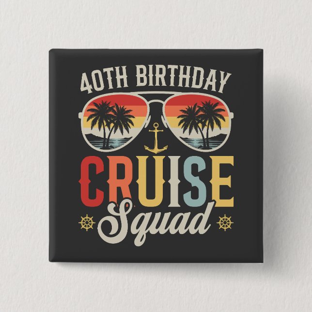 40TH Birthday Cruise Squad Family Matching Square 15 Cm Square Badge (Front)
