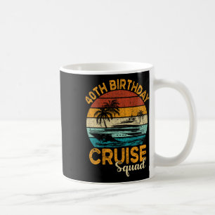 40th Birthday Cruise Squad Gifts 2025 Matching Par Coffee Mug