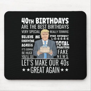 40th Birthday Design - Funny Trump Quote Birthday Mouse Mat