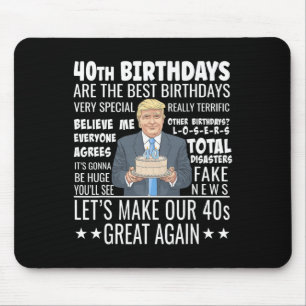 40th Birthday Design - Funny Trump Quote Birthday Mouse Mat