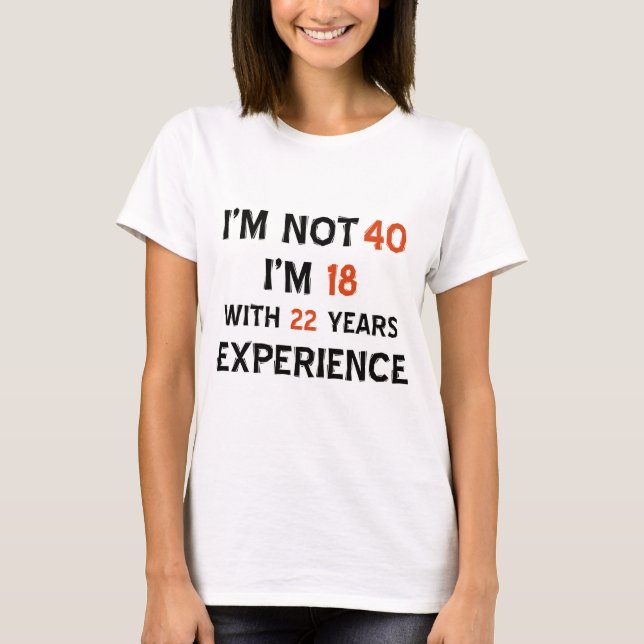 40th birthday designs T-Shirt (Front)