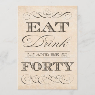 40th Birthday Dinner Party Eat Drink and be Forty Invitation