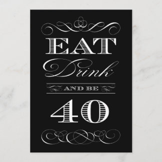 40th Birthday Dinner Party Eat Drink and be Merry Invitation
