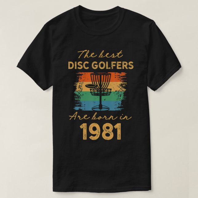 40th Birthday Disc Golf Gift 1981 Turning 40 Golfe T-Shirt (Design Front)