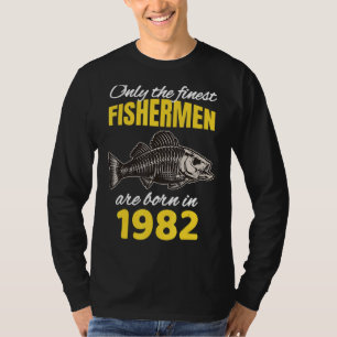 40th Birthday Fishermen Are Born In 1982 Fishing T-Shirt