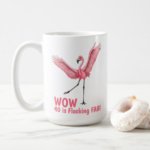 40th Birthday Flocking Fabulous Flamingo Coffee Mug