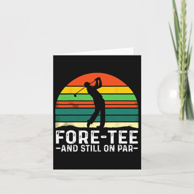 40th Birthday Fore-tee And Still On Par Golf Playe Card (Front)
