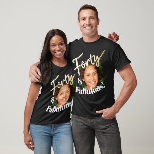 40th birthday forty and fabulous gold effect photo T-Shirt
