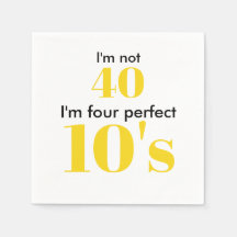 40th birthday four perfect tens bright yellow
