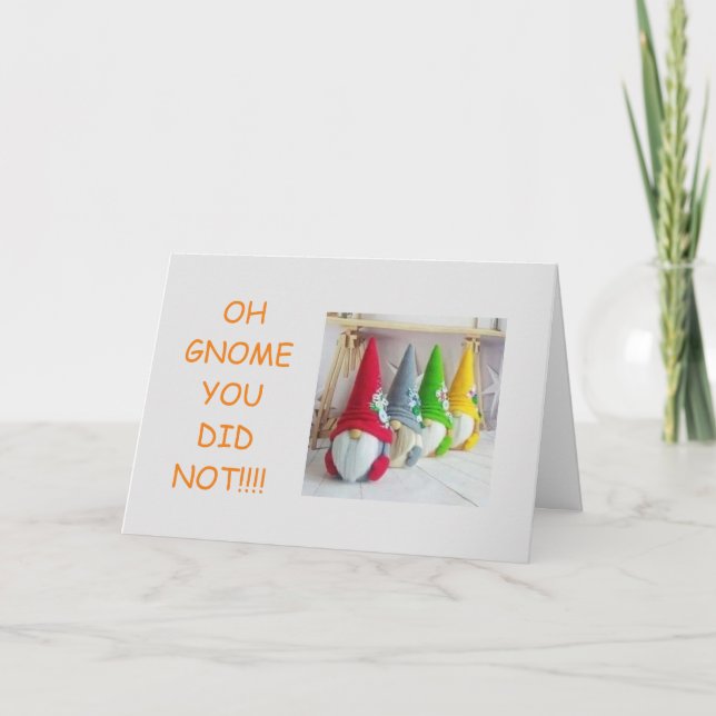 **40th BIRTHDAY** from CONFUSED GNOMES! Card (Front)