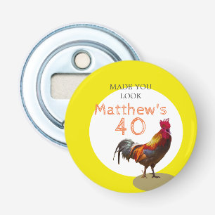 40th Birthday Fun Rooster Chicken Male Bottle Opener