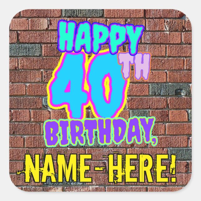 40th Birthday – Fun, Urban Graffiti Inspired Look Square Sticker (Front)