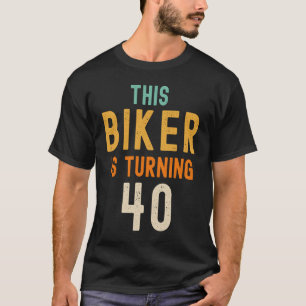 40th Birthday Gag Idea Funny 40 Years Old Biker J T-Shirt