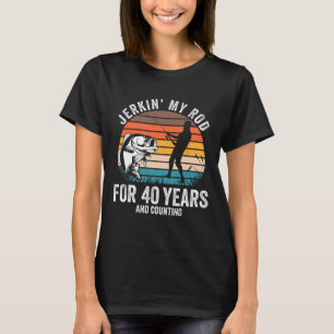 40th Birthday Gift For Fisherman Men Funny Fishing T-Shirt