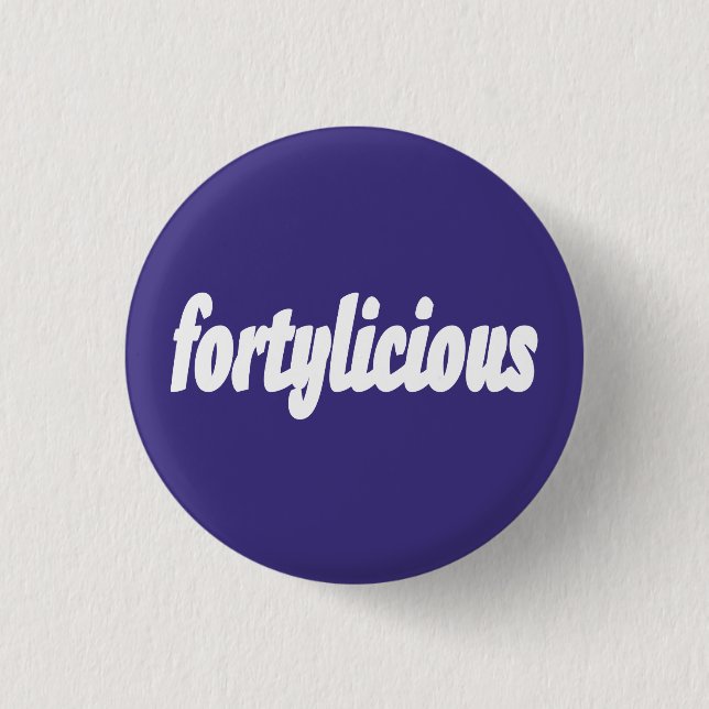 40th Birthday gift Fortylicious 3 Cm Round Badge (Front)