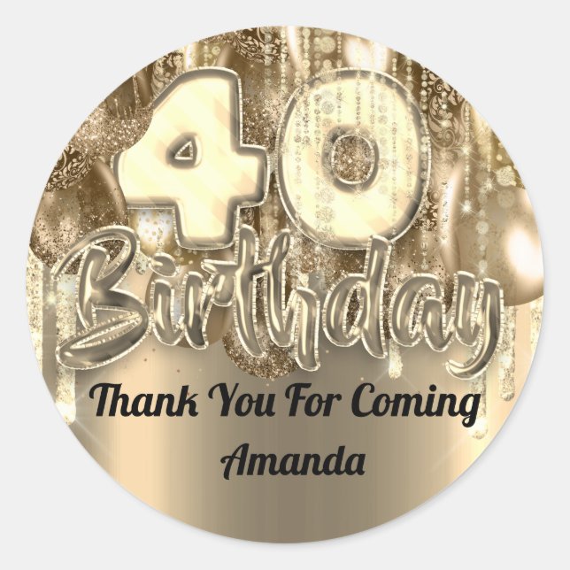 40th birthday GOLD  BALLONS Thank you for coming Classic Round Sticker (Front)