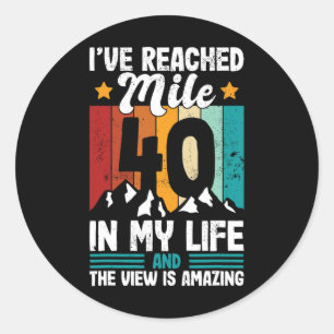 40th Birthday Hiking Age 40 Forty Years Old Design Classic Round Sticker