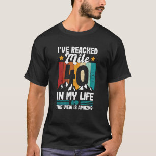 40th Birthday hiking age 40 forty years old design T-Shirt