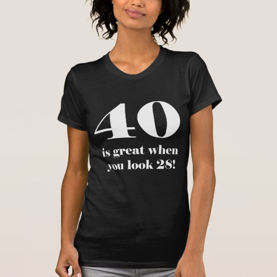40th Birthday Humour T-Shirt