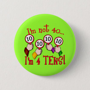 40th Birthday Humour T shirt 6 Cm Round Badge