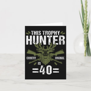 40th Birthday Hunting Duck Deer Hunter 40 Year Old Card