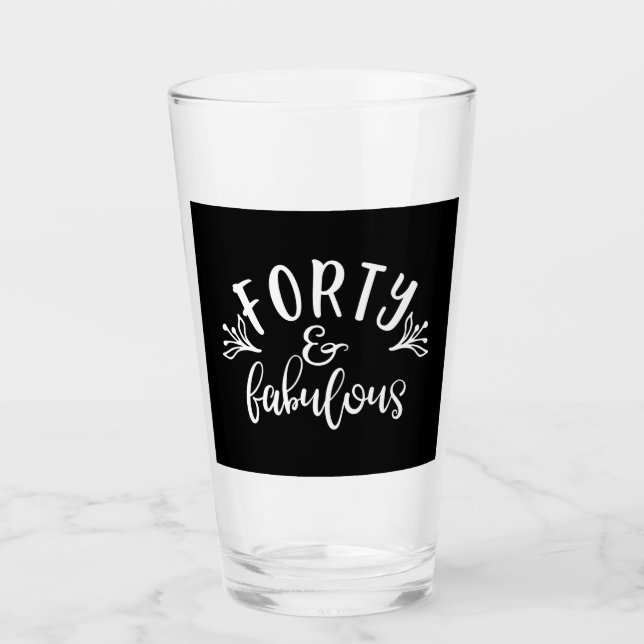 40th Birthday Ideas Forty And Fabulous Glass (Front)