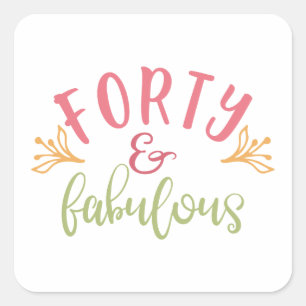 40th Birthday Ideas Forty And Fabulous Square Sticker