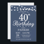 40th Birthday Invitation Blue<br><div class="desc">40th Birthday Invitation with String Lights. Blue Background. Men or Women Birthday. 13th 15th 16th 18th 20th 21st 30th 40th 50th 60th 70th 80th 90th 100th,  Any age. For further customisation,  please click the "Customise it" button and use our design tool to modify this template.</div>