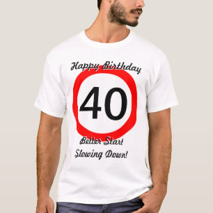 40th Birthday Joke 40 Road Sign Speed Limit T-Shirt