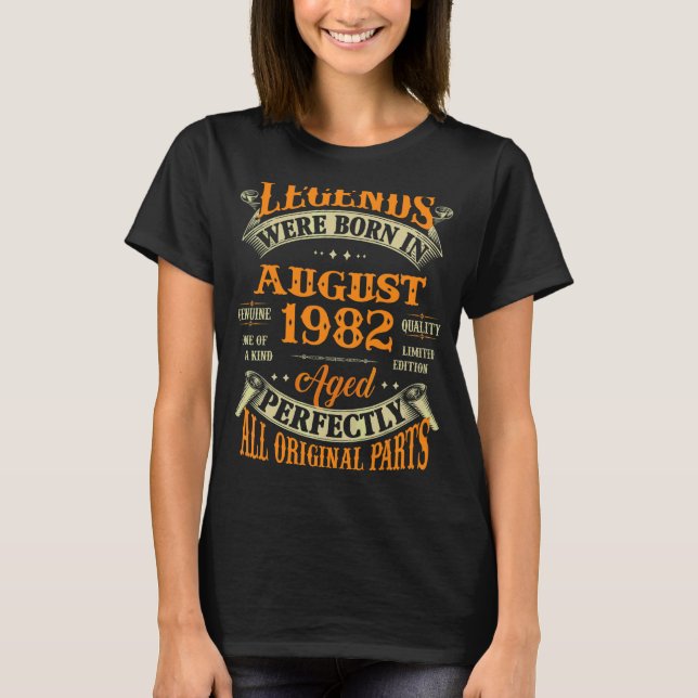 40th Birthday  Legends Born In August 1982 40 Year T-Shirt (Front)