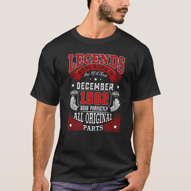 40th Birthday  Legends Born In December 1982 40 Yr T-Shirt (Front)