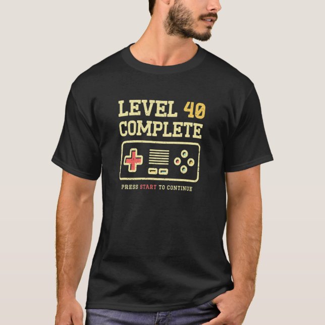 40th Birthday Level 40 Complete Forties Gamer Birt T-Shirt (Front)