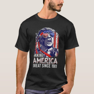 40Th Birthday, Making America Great Since 1981 T-Shirt