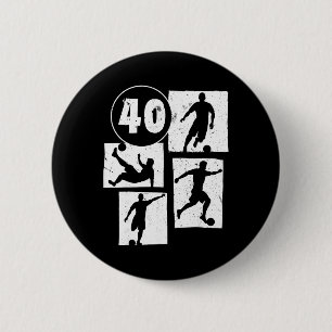 40th Birthday Man Woman Soccer Player Football 40 6 Cm Round Badge