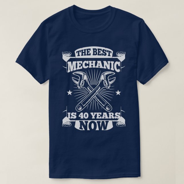 40th Birthday Mechanic 40 Years Mechanician Gift  T-Shirt (Design Front)