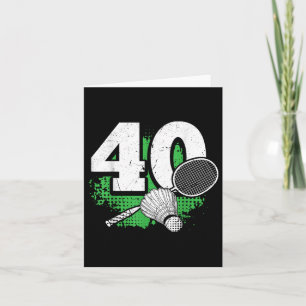 40th Birthday Men Badminton Player Badminton 40 Ye Card