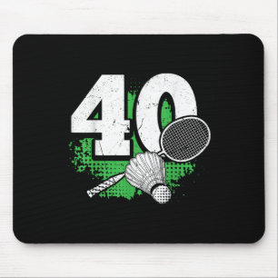 40th Birthday Men Badminton Player Badminton 40 Ye Mouse Mat