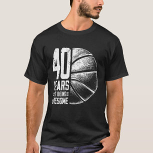 40th Birthday Men Basketball Player Basketball 40 T-Shirt