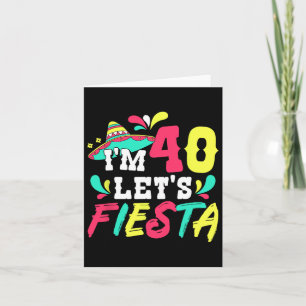 40th Birthday Mexican Party I'm 40 Let's Fiesta  Card