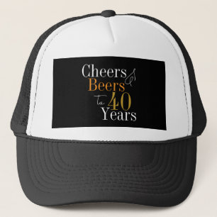 40th Birthday Party Cheers Beer Black Gold Trucker Hat