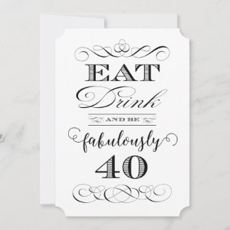 40th Birthday Party Eat Drink and be Fabulously 40 Invitation