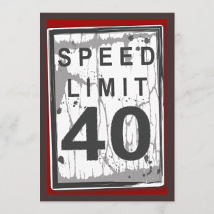 40th Birthday Party Grungy Speed Limit Sign Invitation