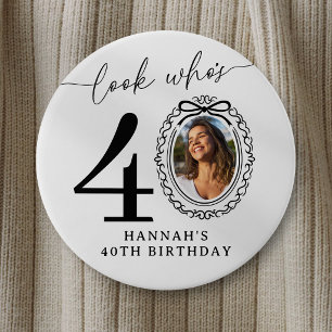 40th Birthday Photo Party Button Look Who's 40