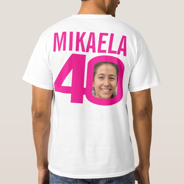 40th birthday pink custom name and photo template T-Shirt (Back)