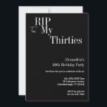 40th Birthday RIP 30s Black and White Party Invitation<br><div class="desc">This is a modern, 40th birthday, Halloween adult party design. This simple RIP 30s design, is in classic black and white with stylish typography. The template is set up for you to simply add your name Halloween birthday party details. Perfect for a cool and fun, Halloween themed, 40th birthday party....</div>